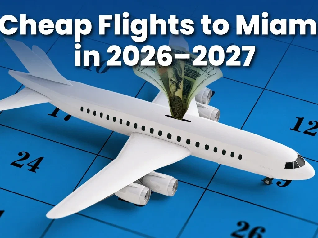 Book Cheap Flights to Miami in 2026 2027